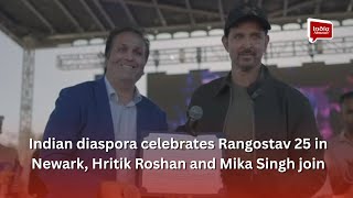 Indian diaspora celebrates Rangostav 25 in Newark, Hritik Roshan and Mika Singh join 